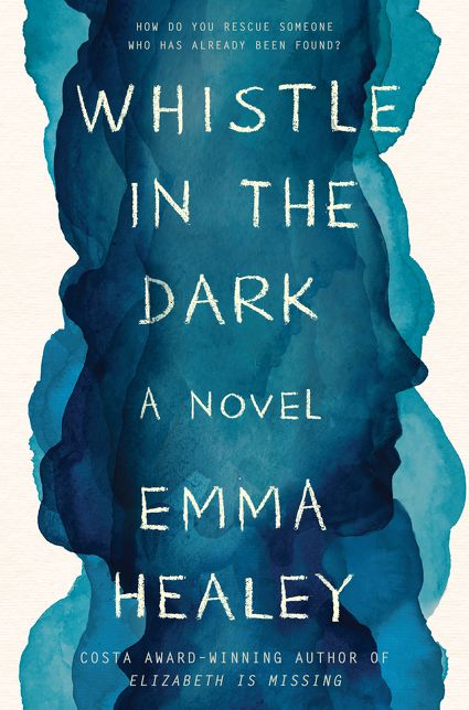Whistle in the Dark: A Novel