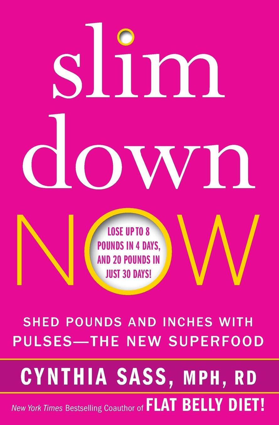 Slim Down Now: Shed Pounds and Inches with Pulses -- The New Superfood