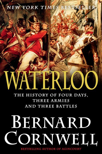 Waterloo: The History of Four Days, Three Armies and Three Battles