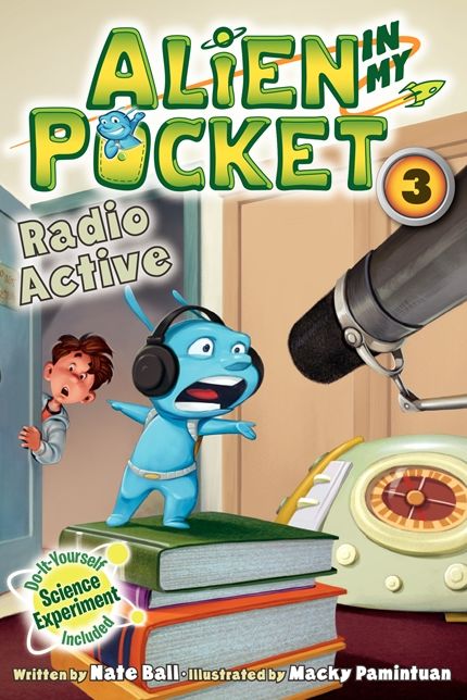 Radio Active (Alien in My Pocket Series #3)