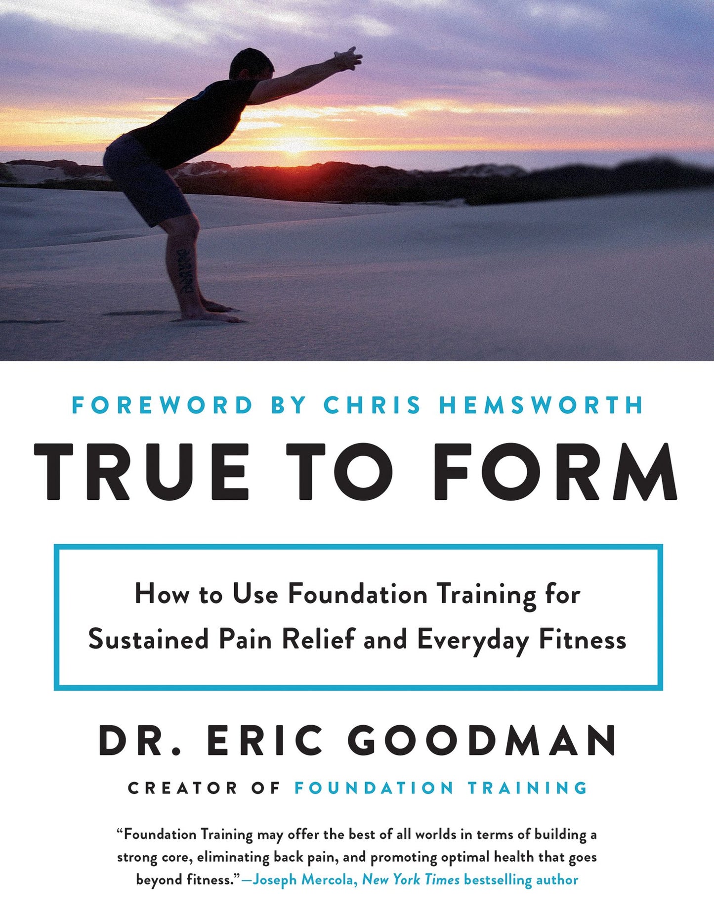 True to Form: How to Use Foundation Training for Sustained Pain Relief and Everyday Fitness