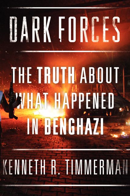 Dark Forces: The Truth About What Happened in Benghazi