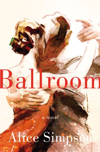 Ballroom: A Novel