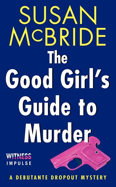 The Good Girl's Guide to Murder (Debutante Dropout Series #2)