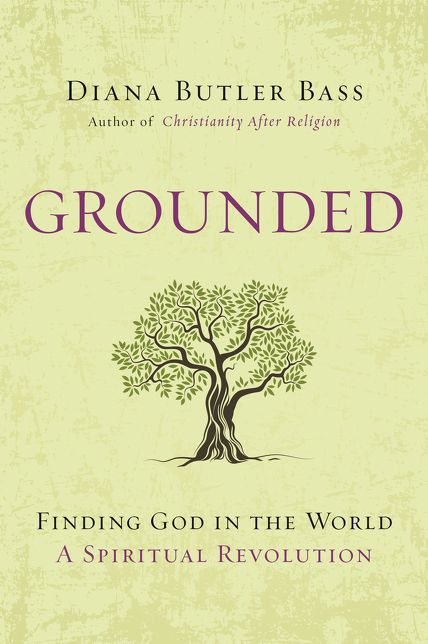 Grounded: Finding God in the World-A Spiritual Revolution