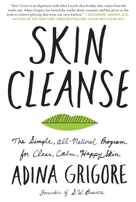 Skin Cleanse: The Simple, All-Natural Program for Clear, Calm, Happy Skin