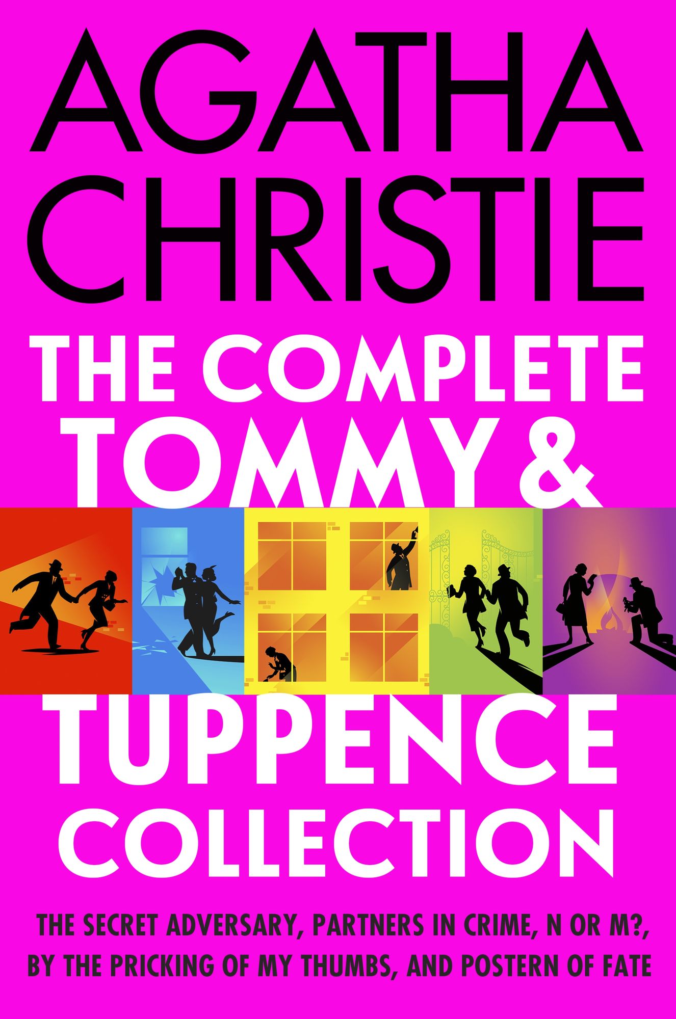 The Complete Tommy and Tuppence Collection: The Secret Adversary, Partners in Crime, N or M?, By the Pricking of My Thumbs, and Postern of Fate