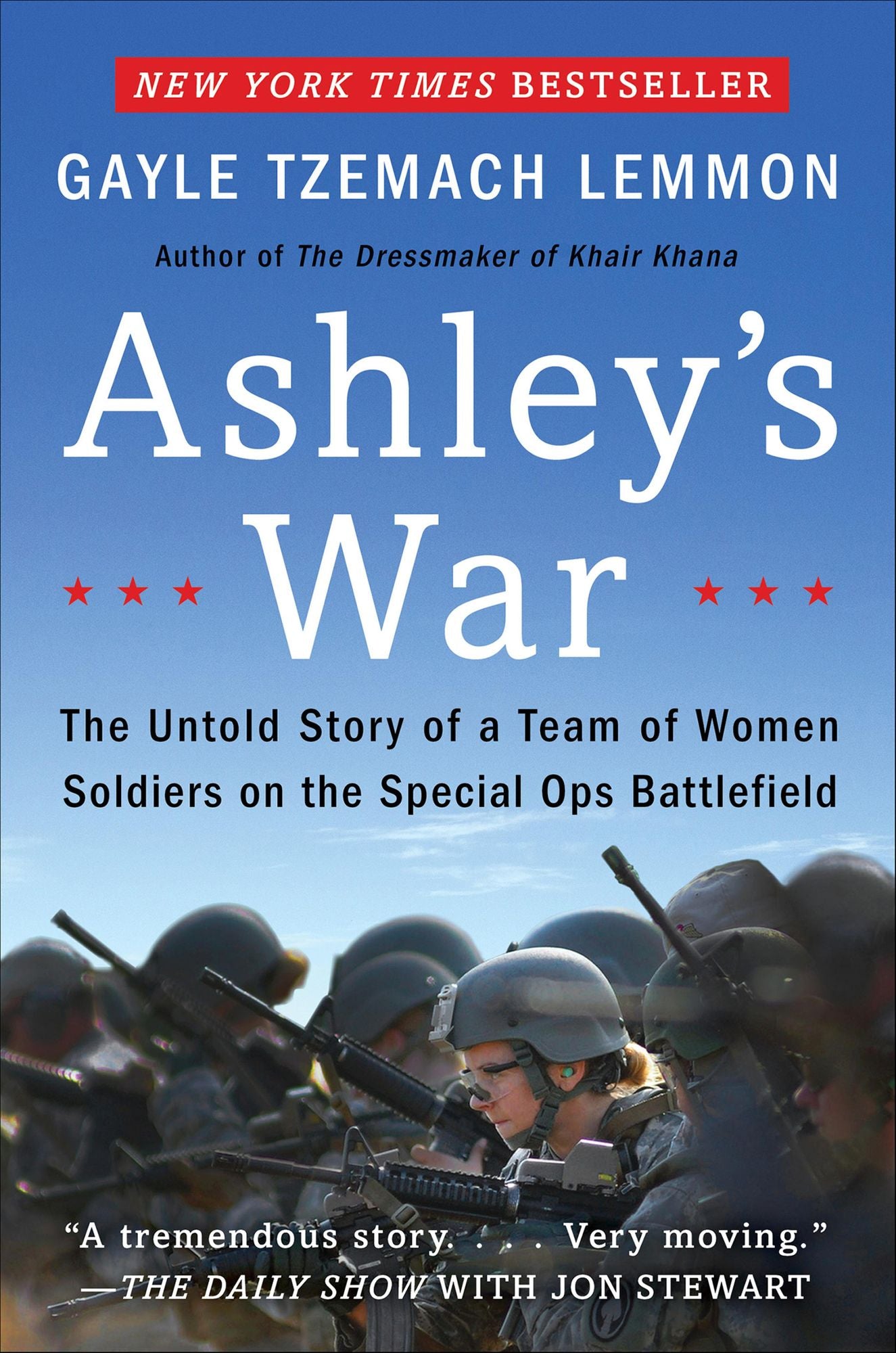 Ashley's War: The Untold Story of a Team of Women Soldiers on the Special Ops Battlefield