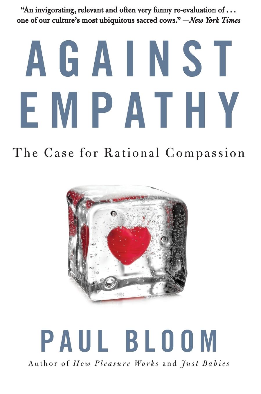Against Empathy: The Case for Rational Compassion