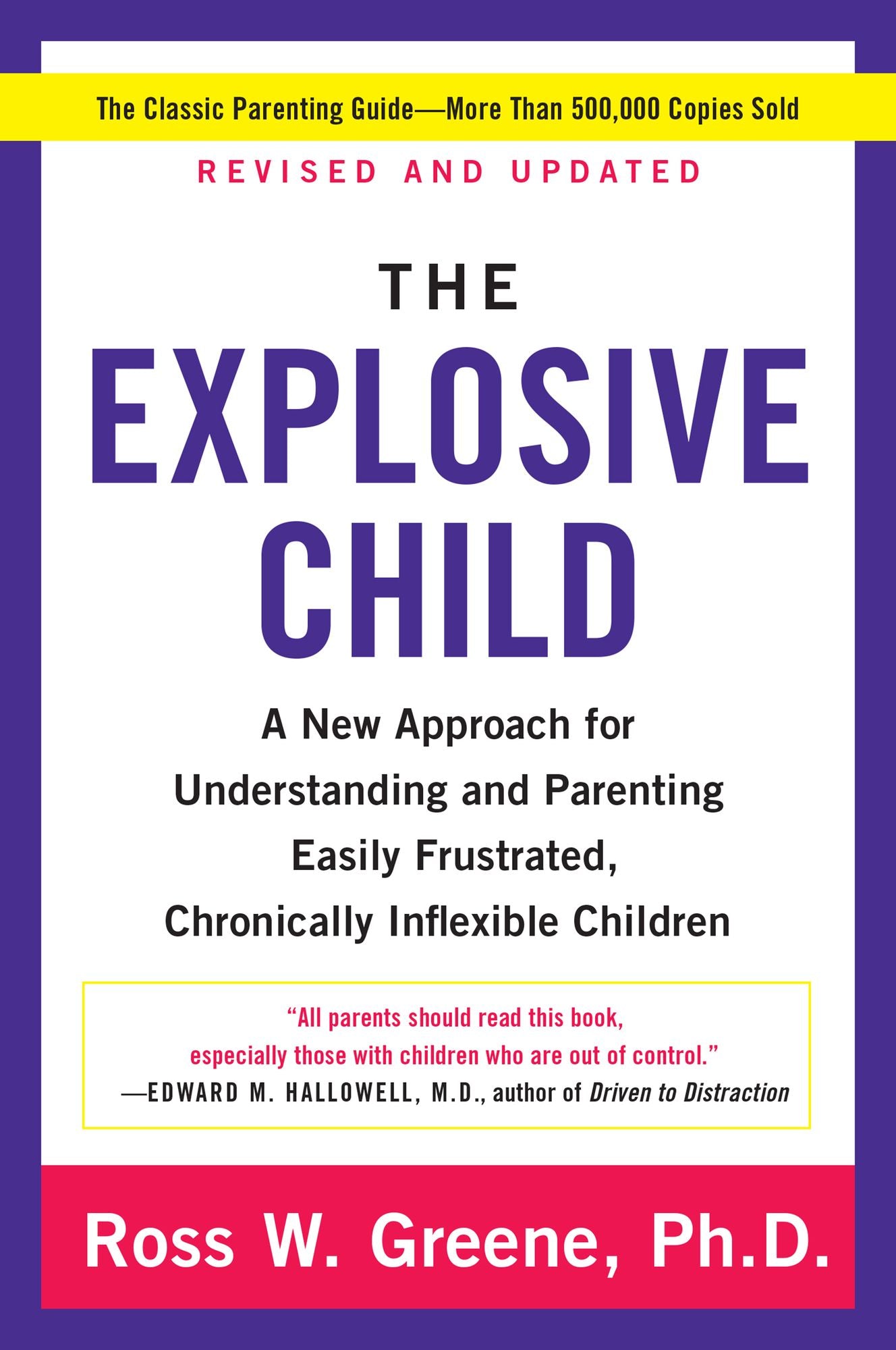 The Explosive Child: A New Approach for Understanding and Parenting Easily Frustrated, Chronically Inflexible Children