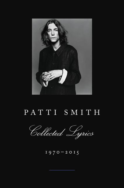 Patti Smith Collected Lyrics, 1970-2015