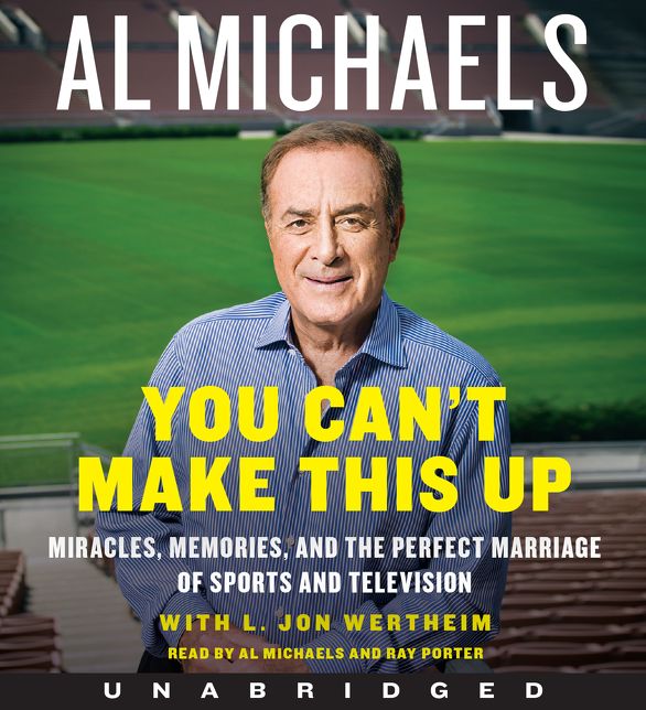 You Can't Make This Up: Miracles, Memories, and the Perfect Marriage of Sports and Television