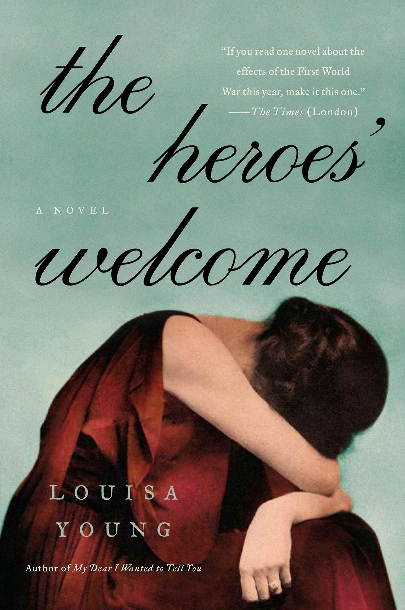 The Heroes' Welcome: A Novel