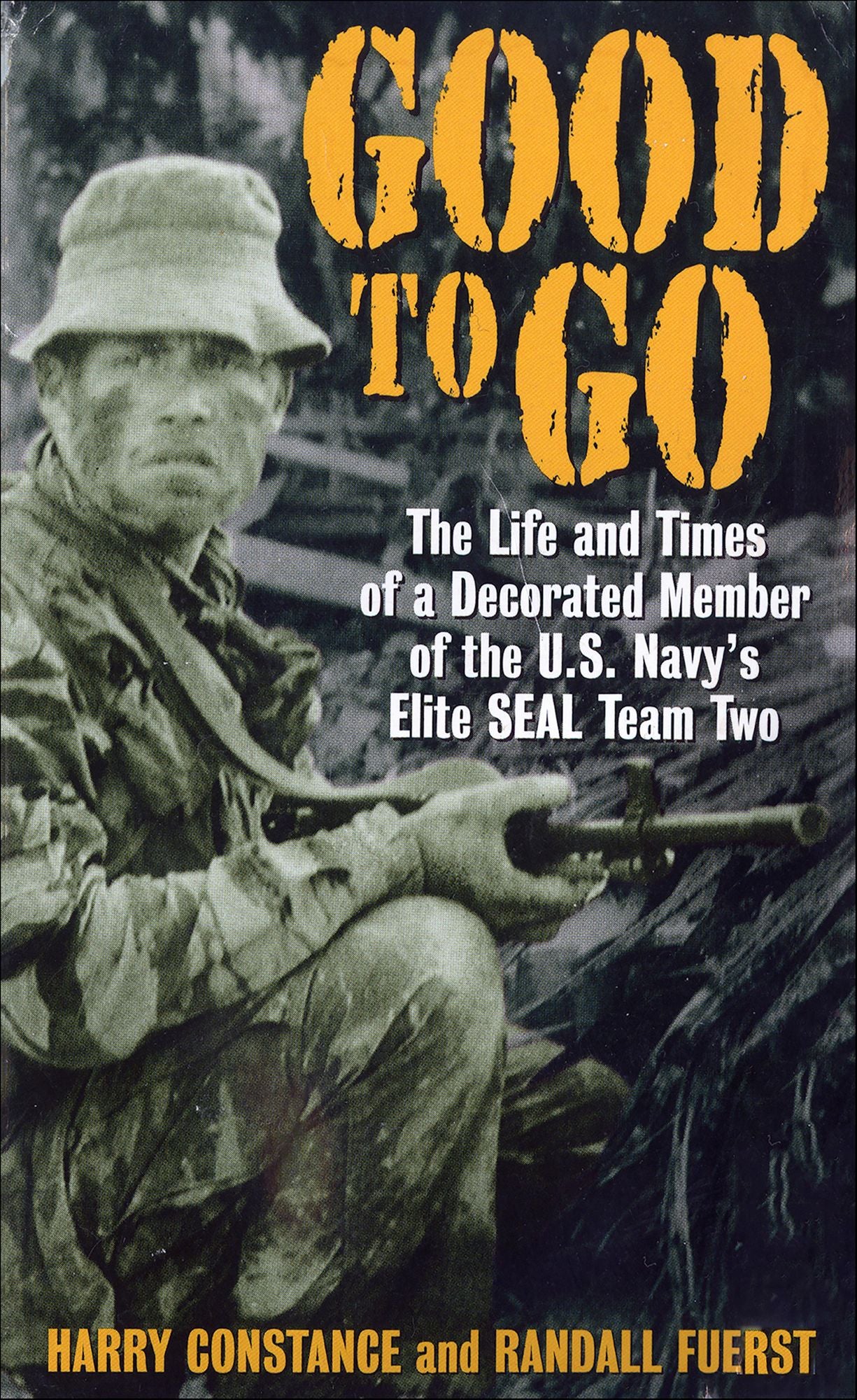 Good to Go: The Life And Times Of A Decorated Member Of The U.S. Navy's Elite Seal Team Two