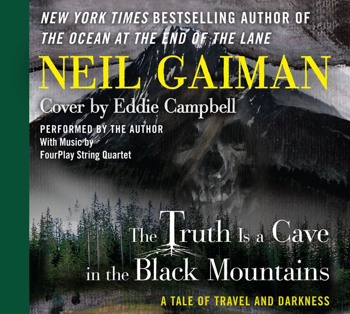 The Truth Is a Cave in the Black Mountains: A Tale of Travel and Darkness with Pictures of All Kinds