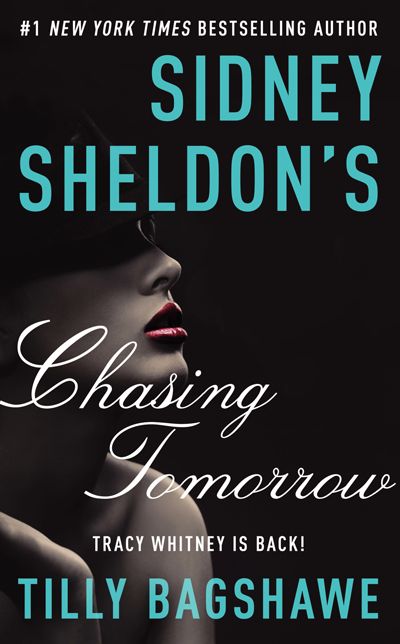 Sidney Sheldon's Chasing Tomorrow (Tracy Whitney Series #2)