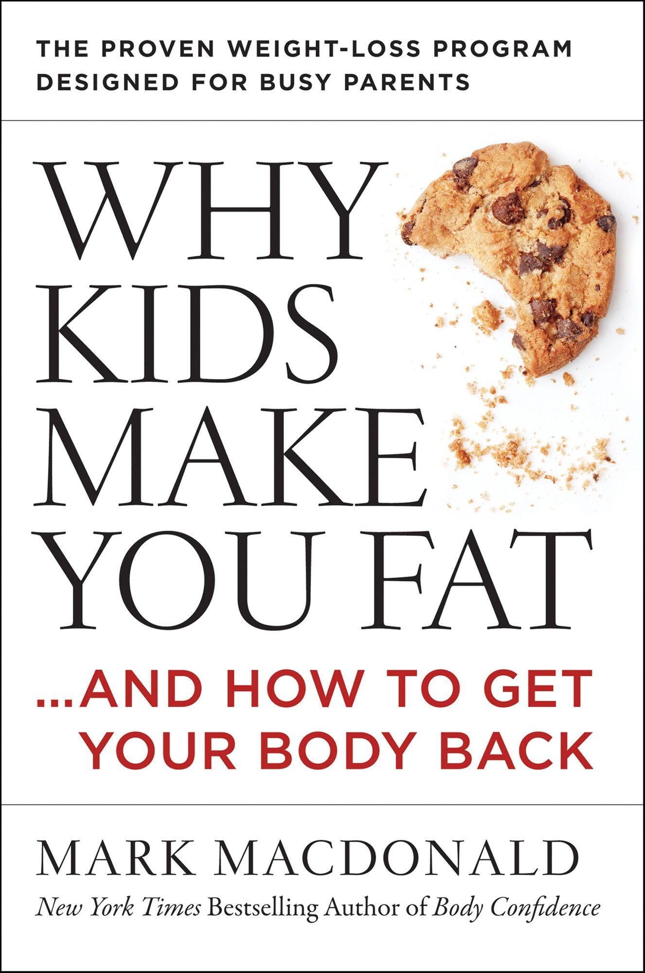 Why Kids Make You Fat: . . . and How to Get Your Body Back