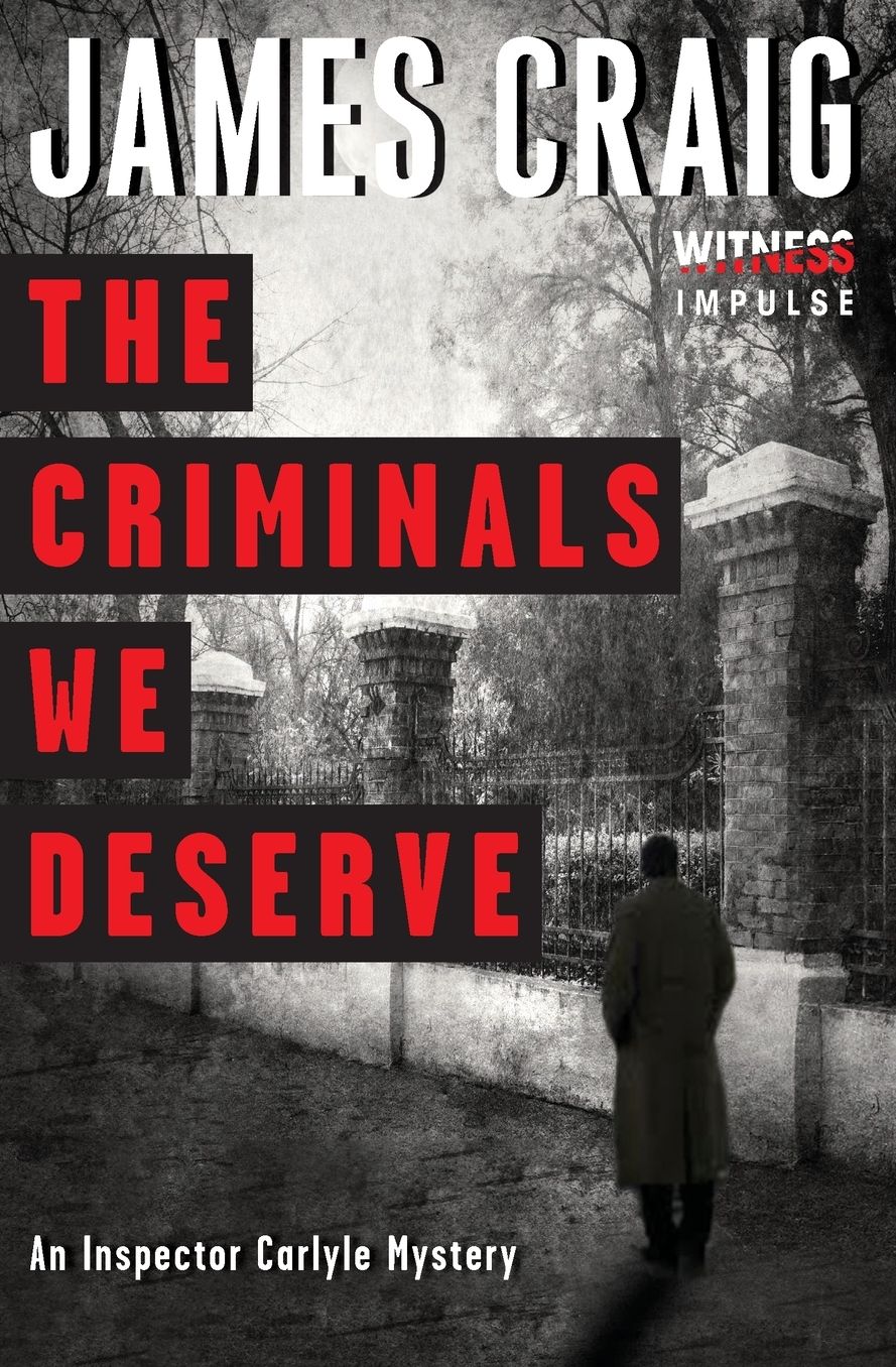 The Criminals We Deserve (Inspector Carlyle Series)