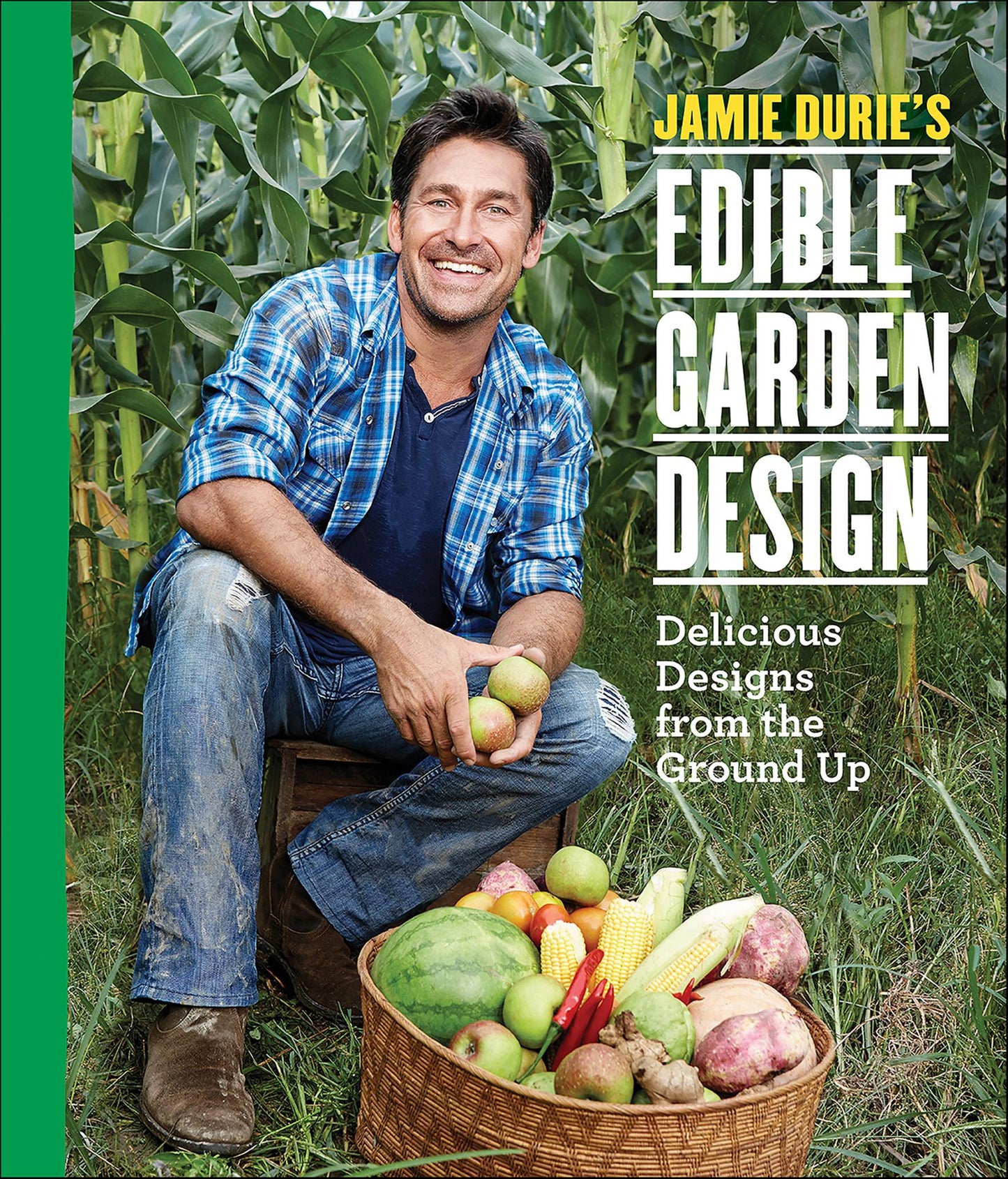 Jamie Durie's Edible Garden Design: Delicious Designs from the Ground Up