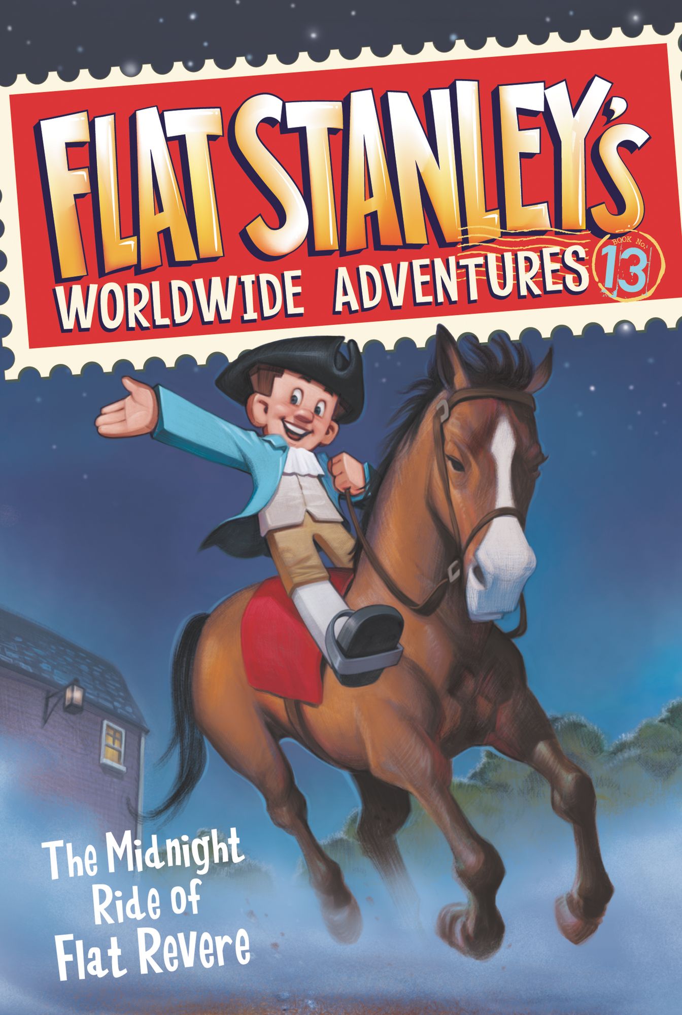 The Midnight Ride of Flat Revere (Flat Stanley's Worldwide Adventures Series #13)
