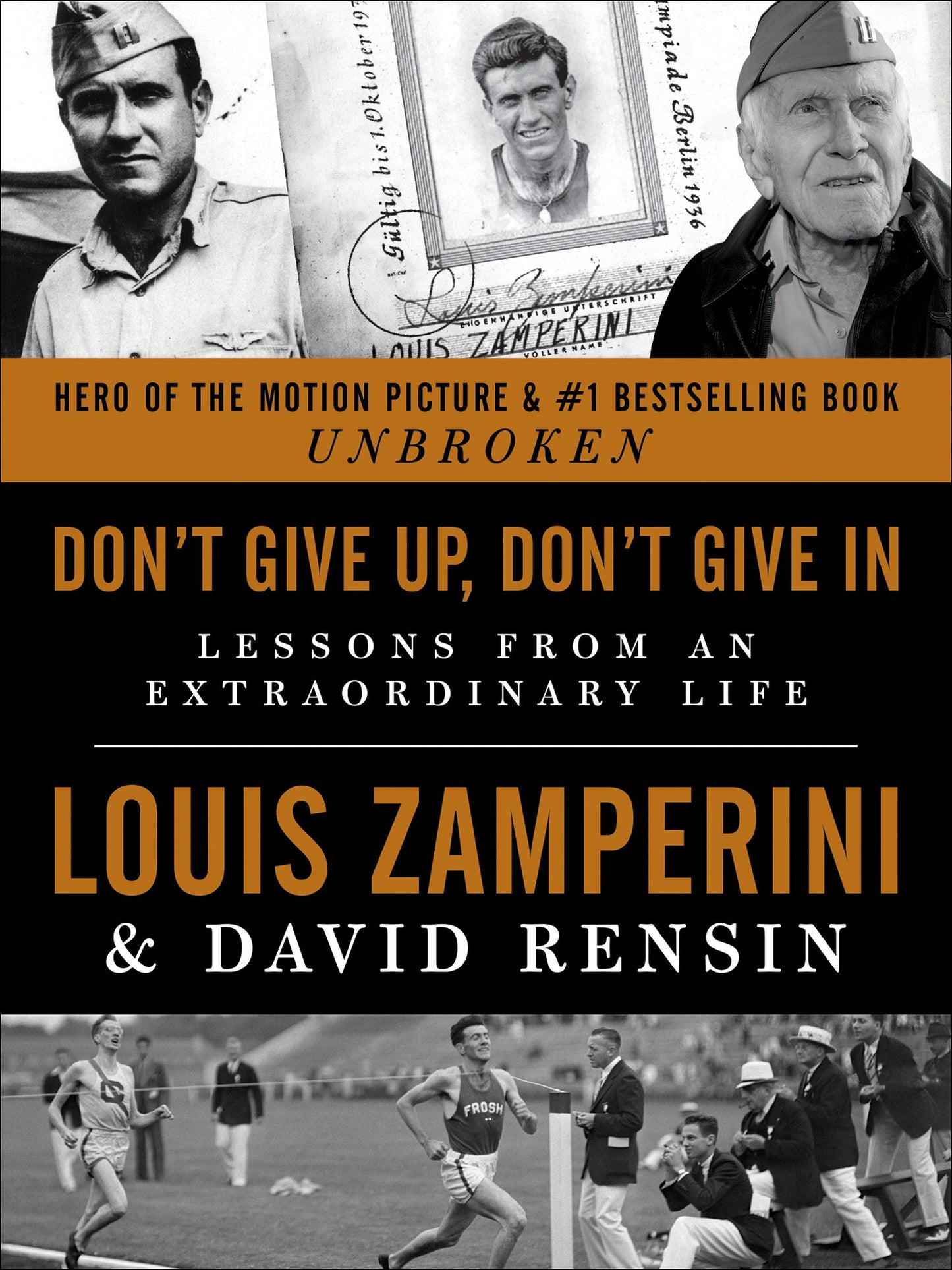 Don't Give Up, Don't Give In: Lessons from an Extraordinary Life