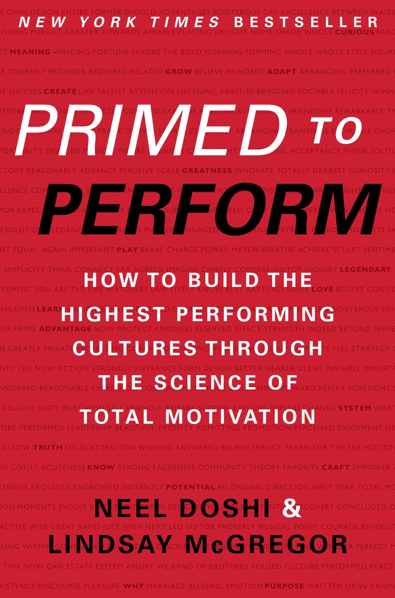 Primed to Perform: How to Build the Highest Performing Cultures Through the Science of Total Motivation