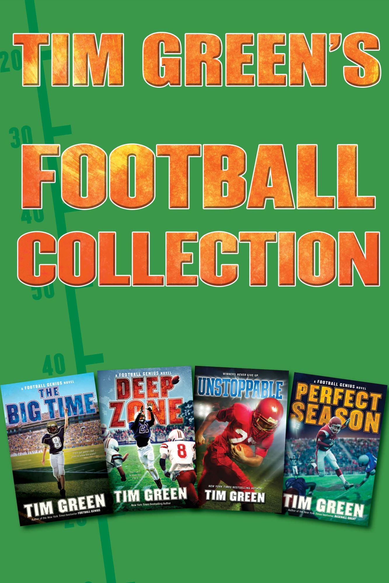 Tim Green's Football Collection: The Big Time, Deep Zone, Unstoppable, Perfect Season