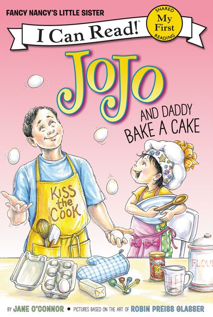 Fancy Nancy: JoJo and Daddy Bake a Cake