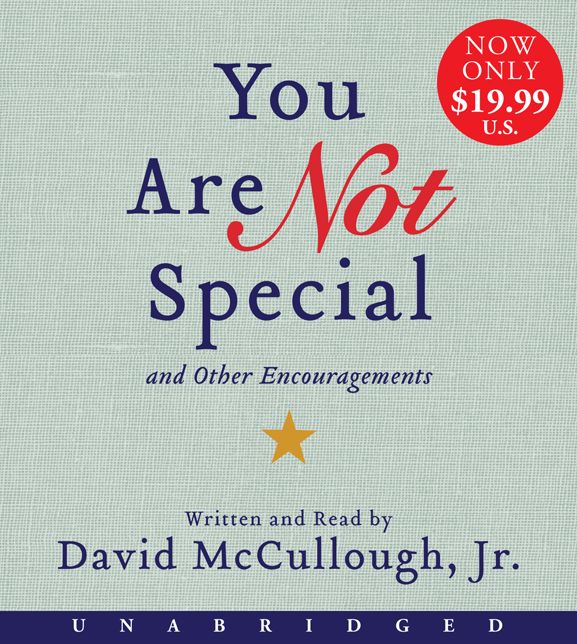 You Are Not Special:...And Other Encouragements