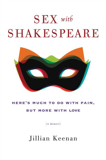Sex with Shakespeare: Here's Much to Do with Pain, but More with Love