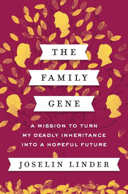 The Family Gene: A Mission to Turn My Deadly Inheritance into a Hopeful Future