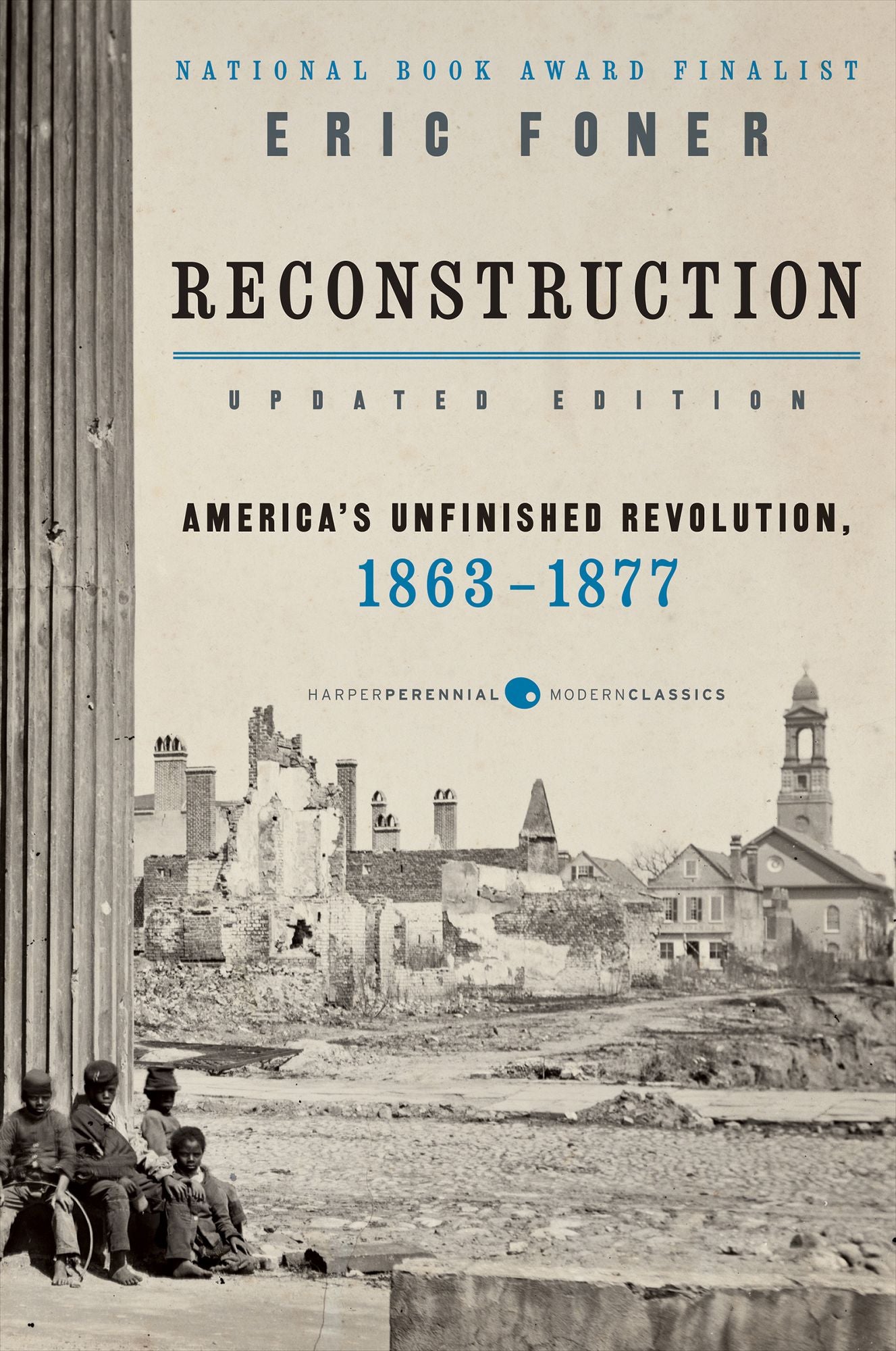 Reconstruction Updated Edition: America's Unfinished Revolution, 1863-18