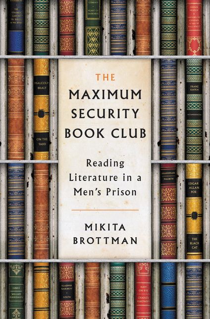 The Maximum Security Book Club: Reading Literature in a Men's Prison