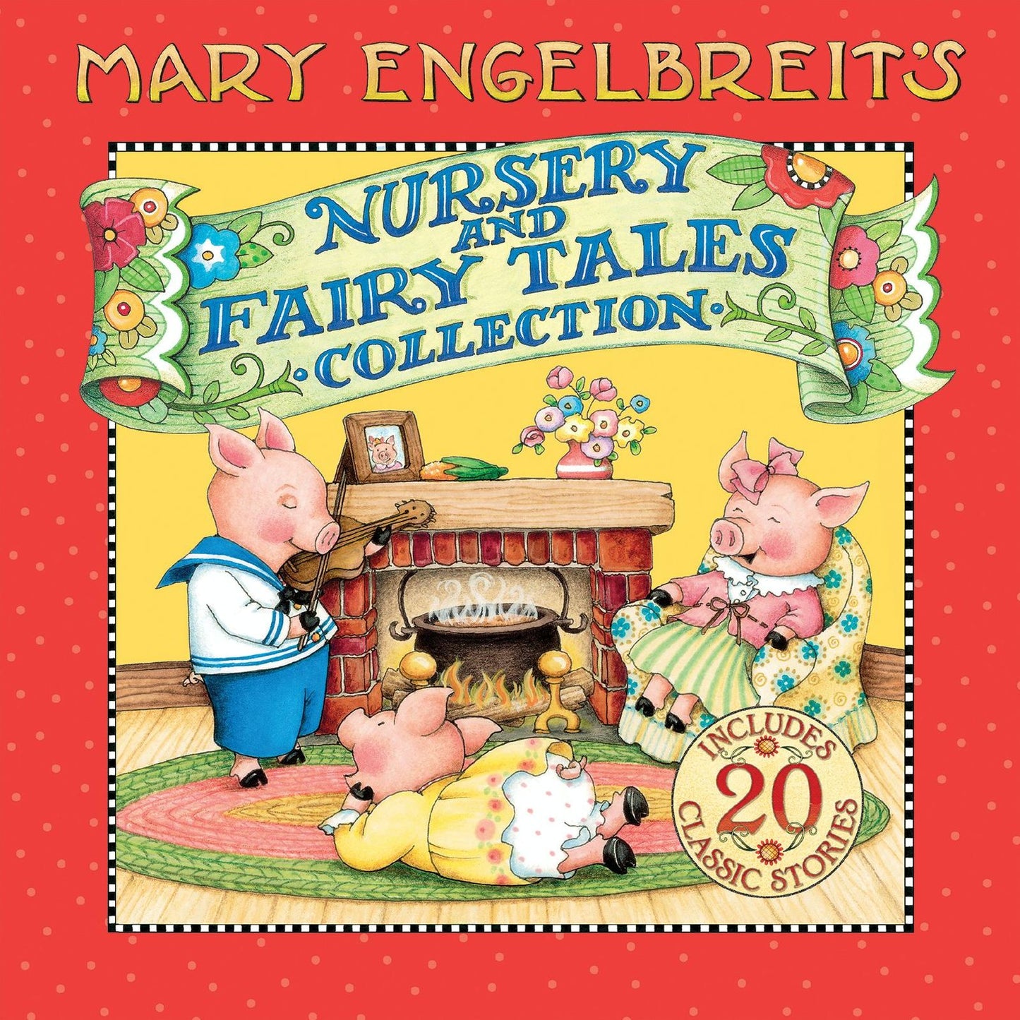 Mary Engelbreit's Nursery and Fairy Tales Collection: A Treasury of Children's Classics