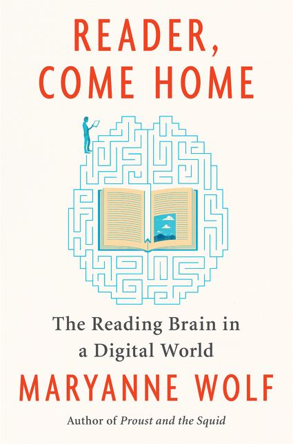 Reader, Come Home: The Reading Brain in a Digital World