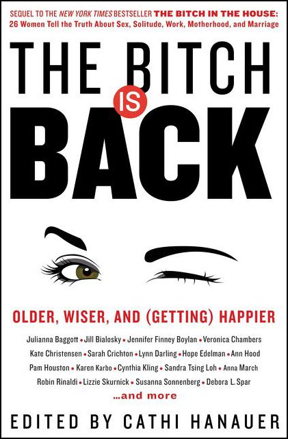 The Bitch Is Back: Older, Wiser, and (Getting) Happier
