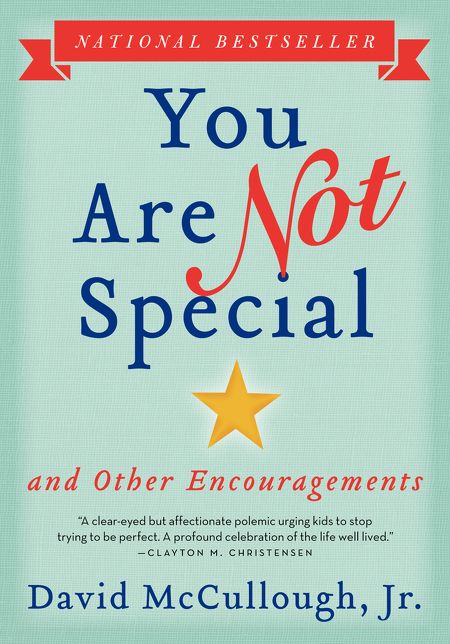 You Are Not Special:...And Other Encouragements