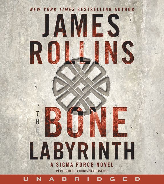 The Bone Labyrinth (Sigma Force Series)