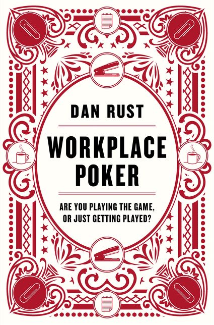 Workplace Poker: Are You Playing the Game, or Just Getting Played?