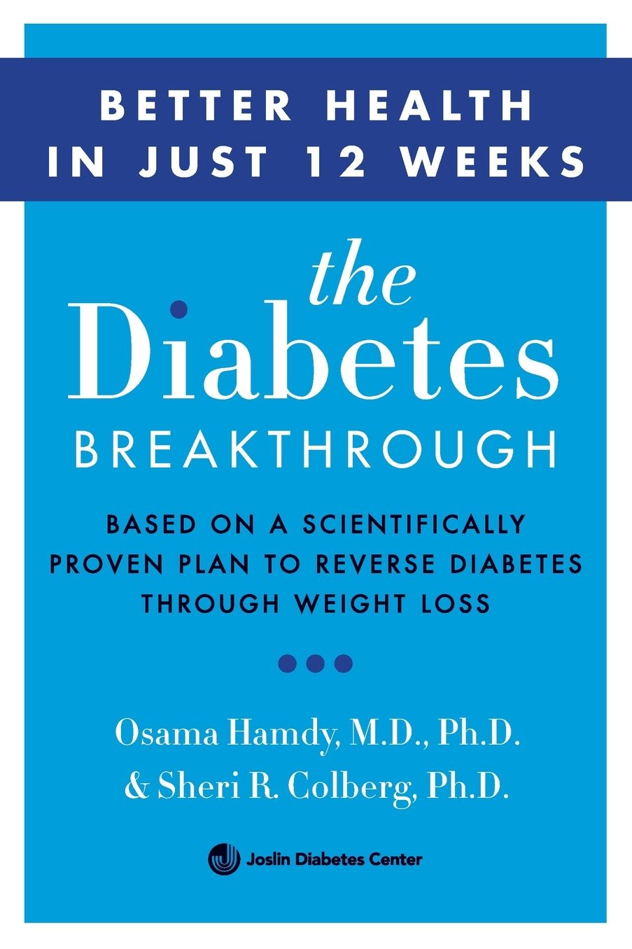 The Diabetes Breakthrough: Based on a Scientifically Proven Plan to Reverse Diabetes through Weight Loss