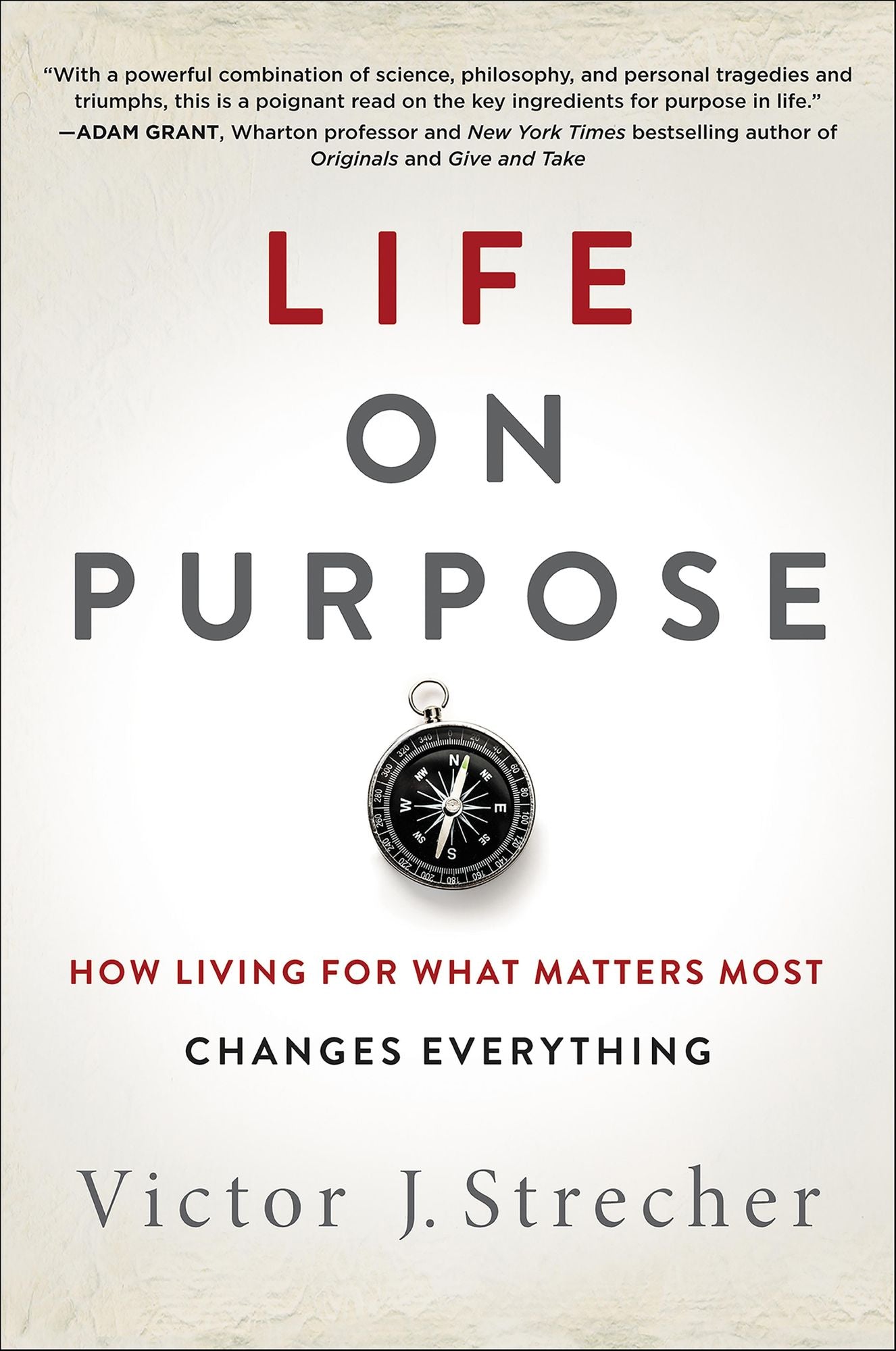Life on Purpose: How Living for What Matters Most Changes Everything