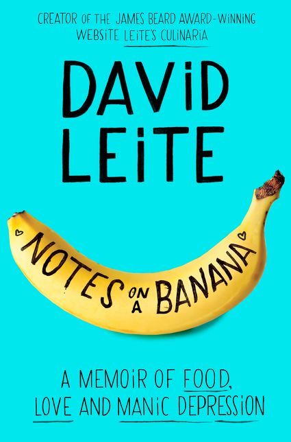 Notes on a Banana: A Memoir of Food, Love, and Manic Depression