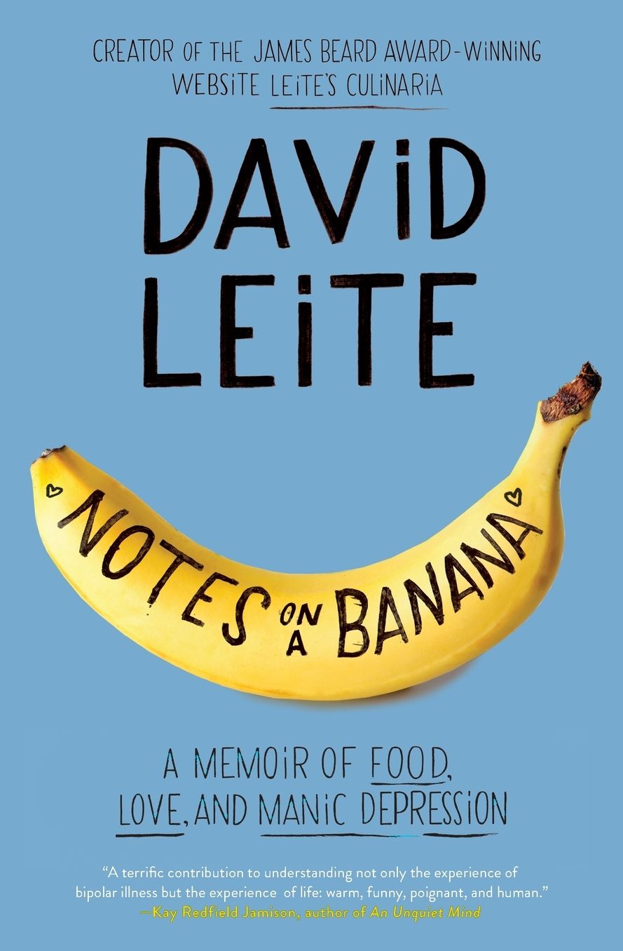 Notes on a Banana: A Memoir of Food, Love, and Manic Depression