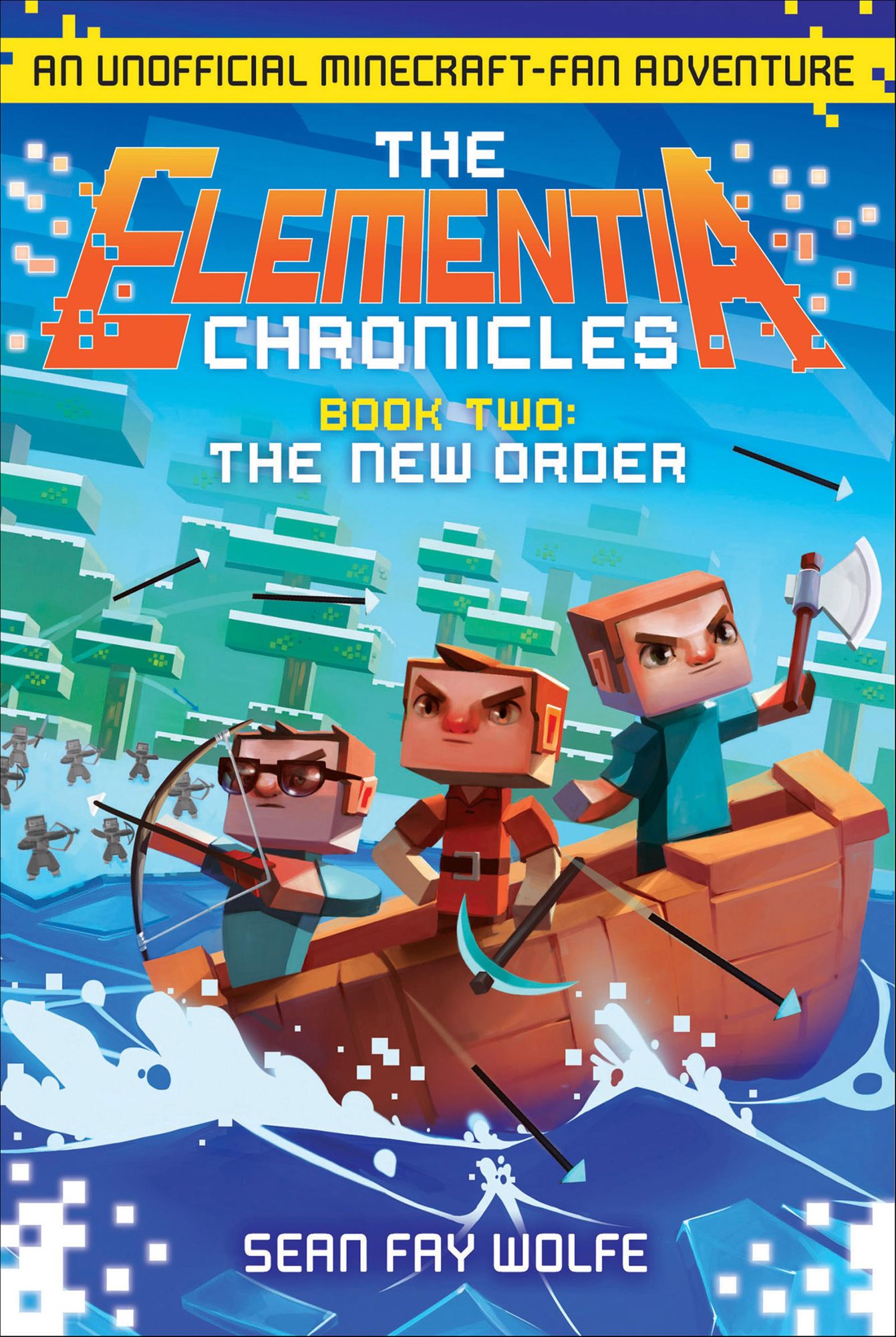 The New Order: An Unofficial Minecraft-Fan Adventure (The Elementia Chronicles Series #2)