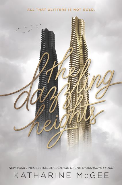 The Dazzling Heights (Thousandth Floor Series #2)