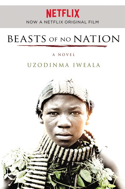 Beasts of No Nation Movie Tie-in: A Novel