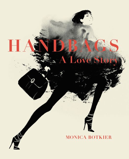 Handbags: A Love Story: Legendary Designs from Azzedine Alaia to Yves Saint Laurent