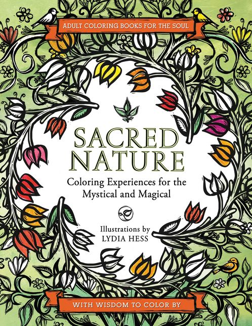Sacred Nature: Coloring Experiences for the Mystical and Magical