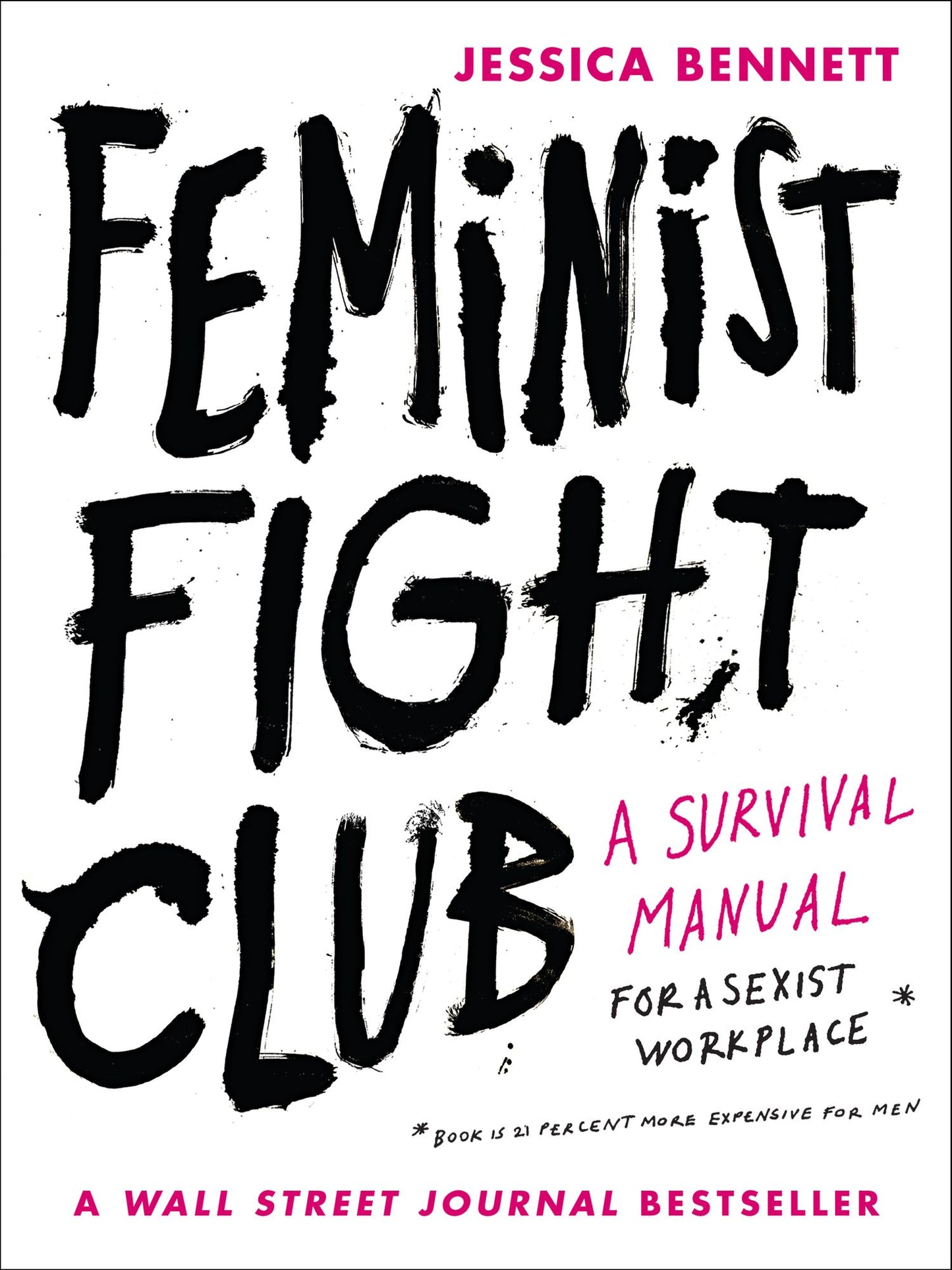 Feminist Fight Club: An Office Survival Manual (for a Sexist Workplace)