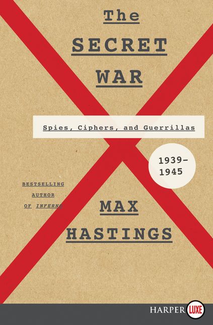 The Secret War: Spies, Ciphers, and Guerrillas, 1939-1945